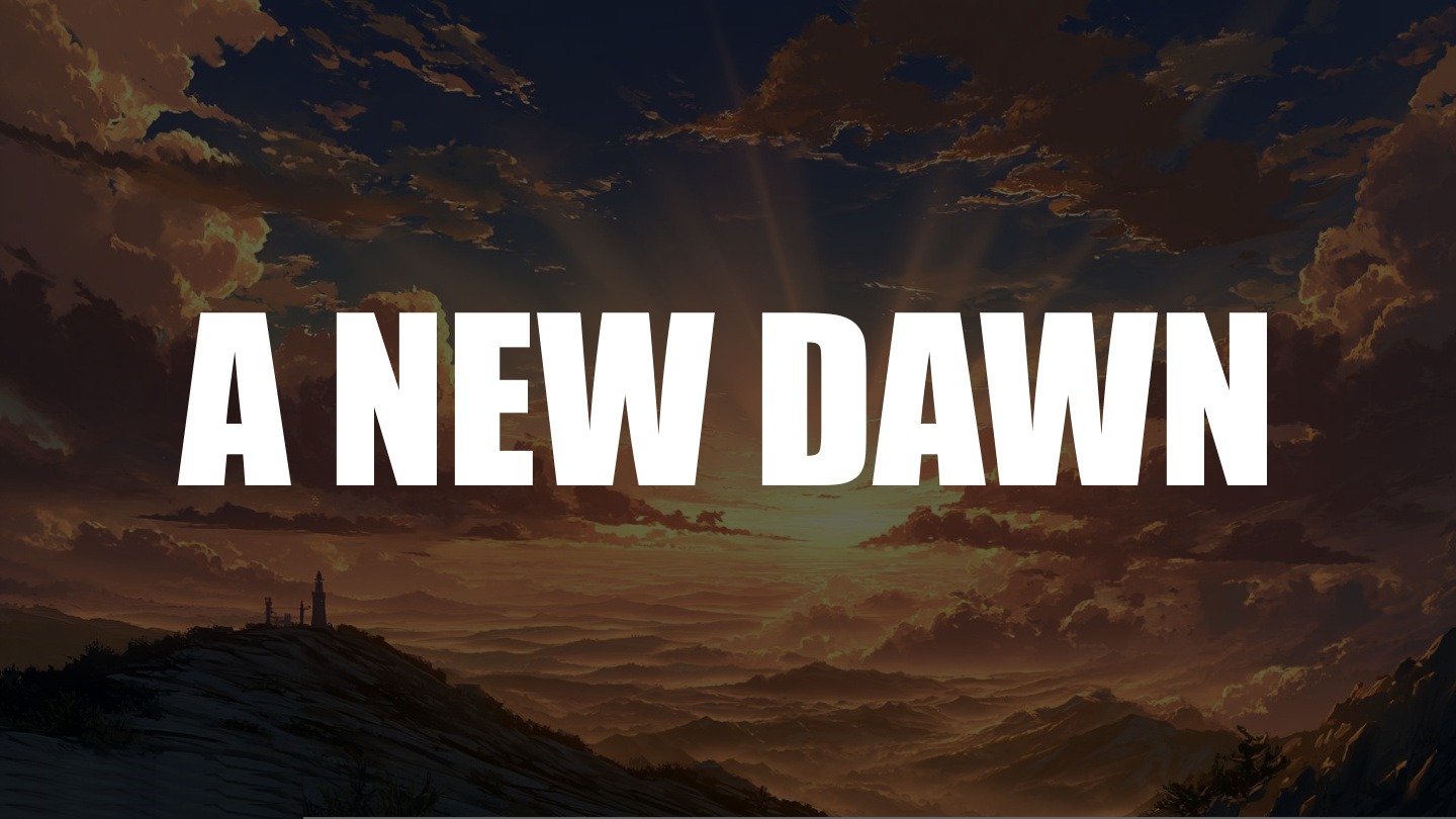 A New Dawn